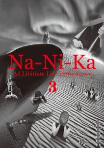 Ad Libitium Live Performance『Na-Ni-Ka ３』